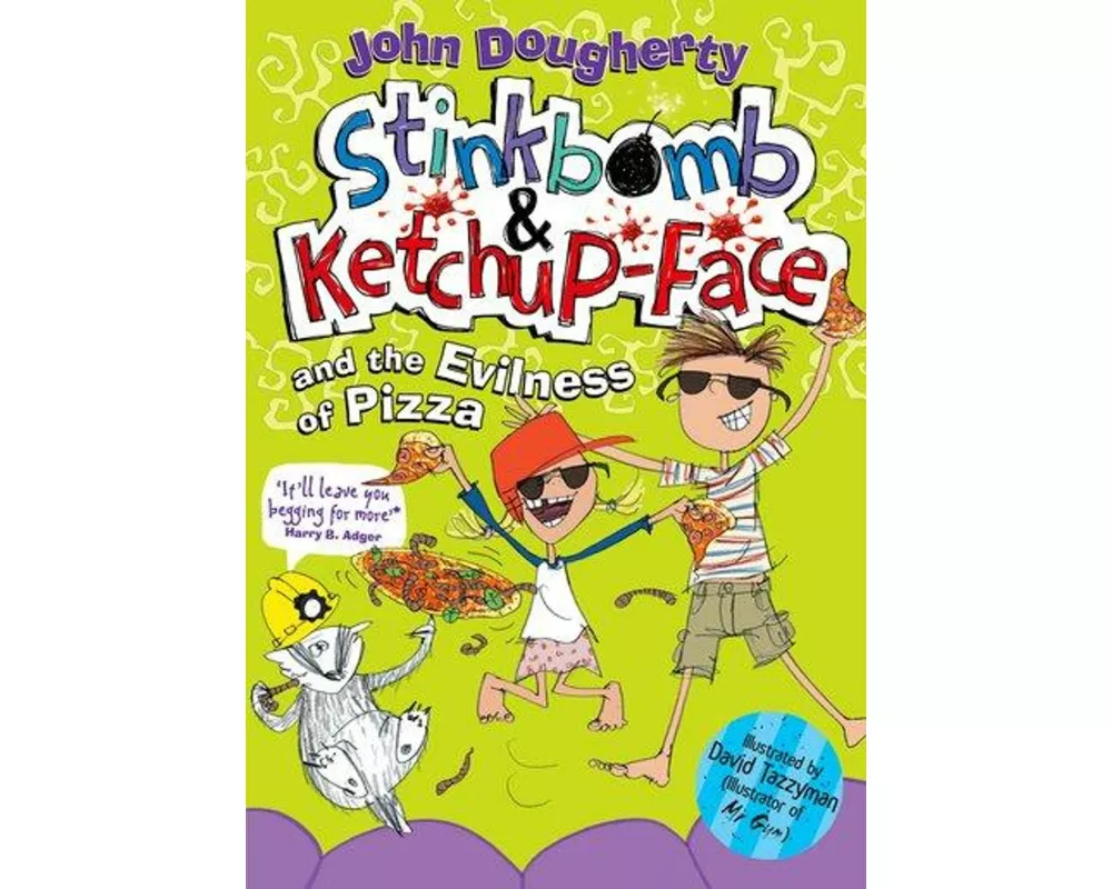 Stinkbomb and Ketchup-Face and the Evilness of Pizza