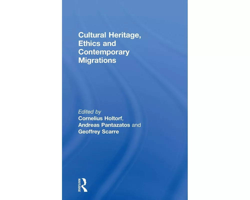 Cultural Heritage, Ethics and Contemporary Migrations