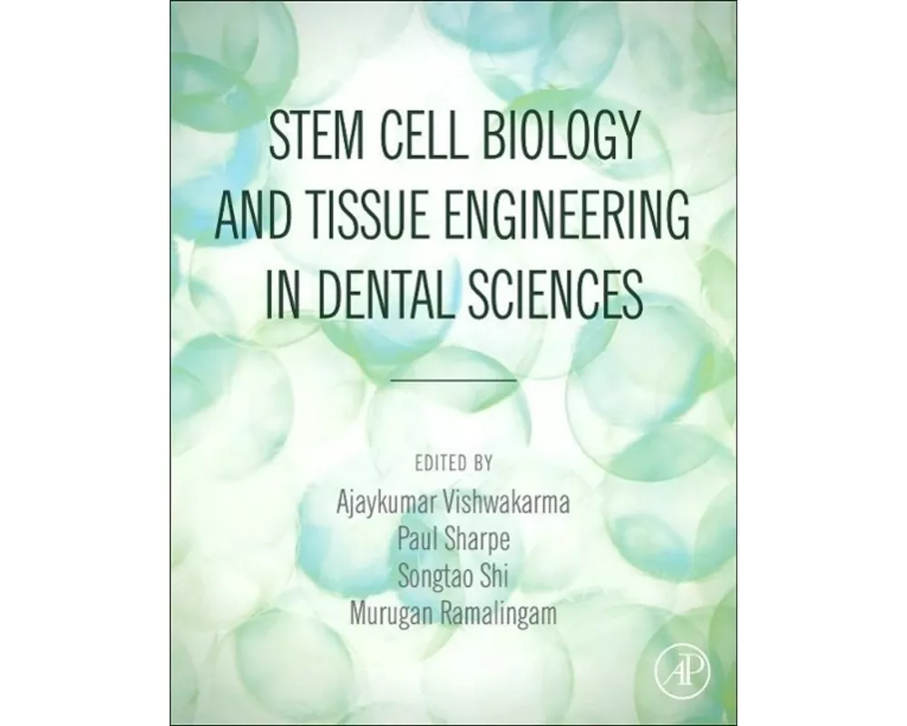 Stem Cell Biology and Tissue Engineering in Dental Sciences
