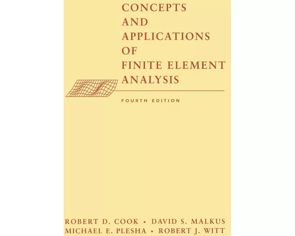 Concepts and Applications of Finite Element Analysis
