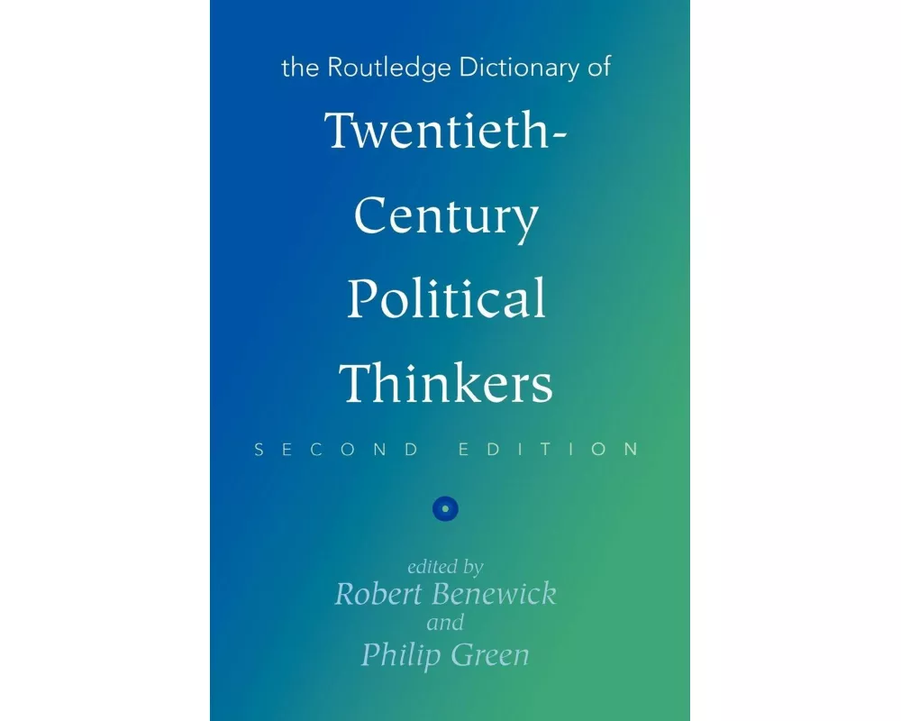 The Routledge Dictionary of Twentieth-Century Political Thinkers