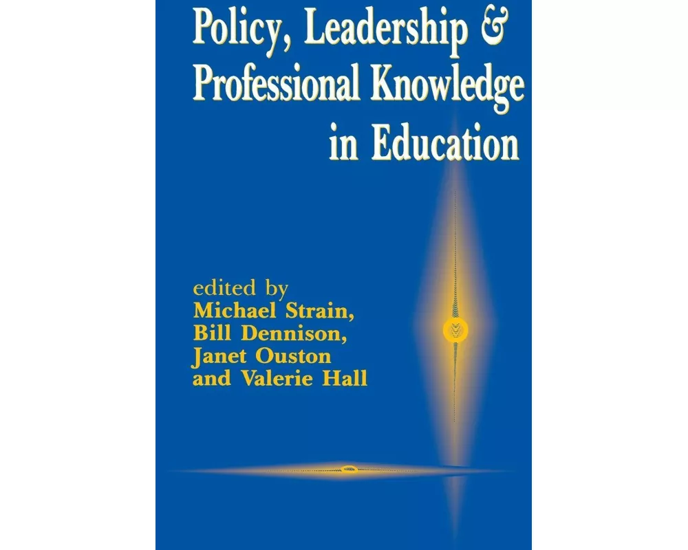 Policy, Leadership and Professional Knowledge in Education