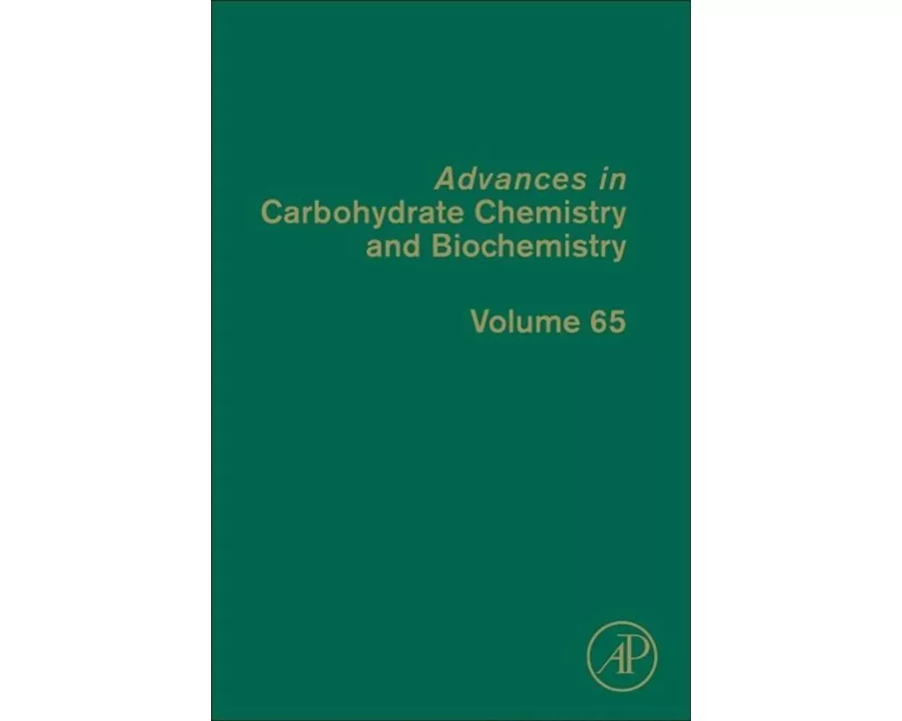 Advances in Carbohydrate Chemistry and Biochemistry: Volume 65