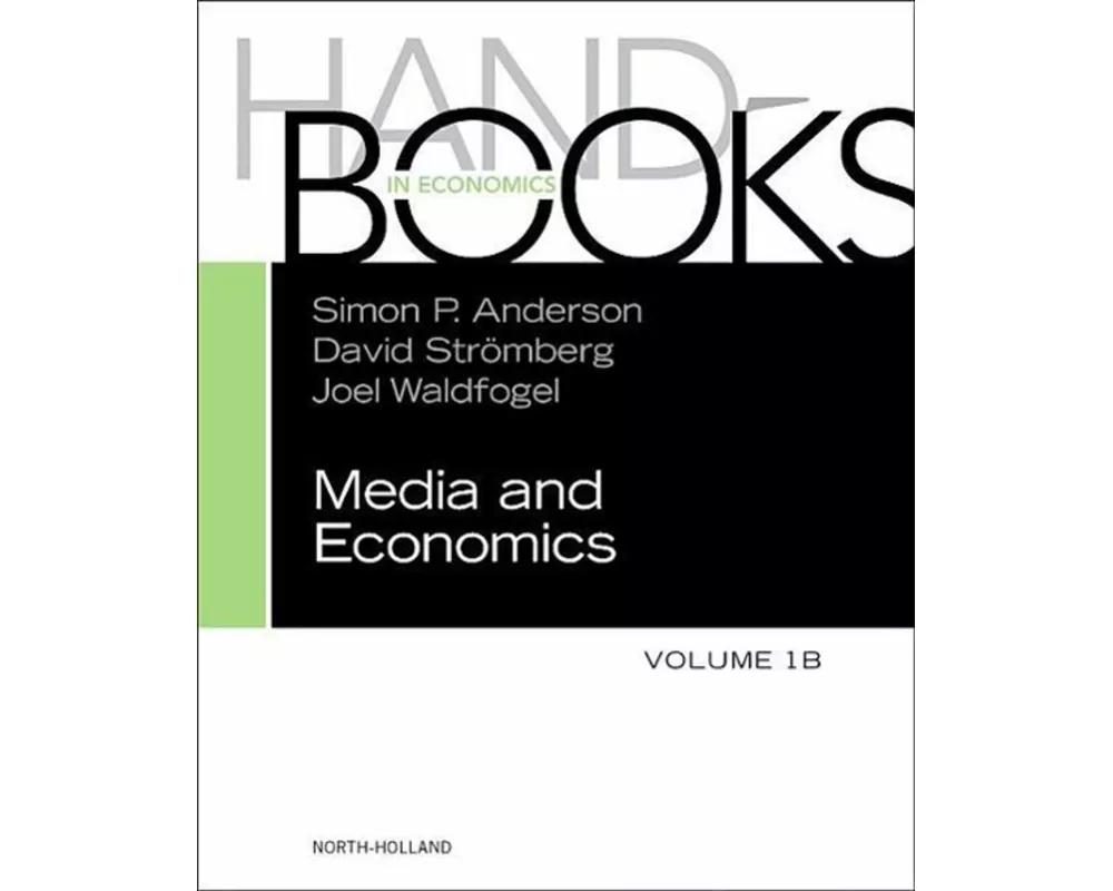 Handbook of Media Economics, vol 1B: Volume 1B