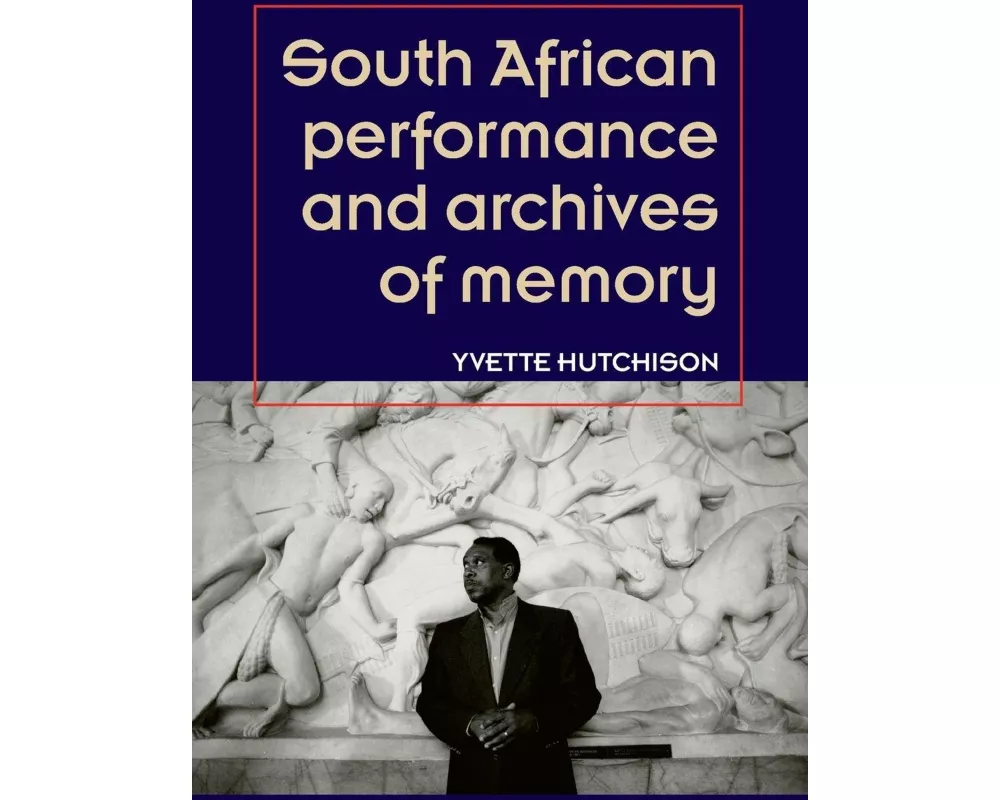 South African Performance and Archives of Memory