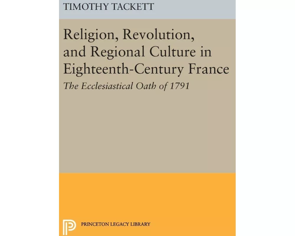 Religion, Revolution, and Regional Culture in Eighteenth-Century France