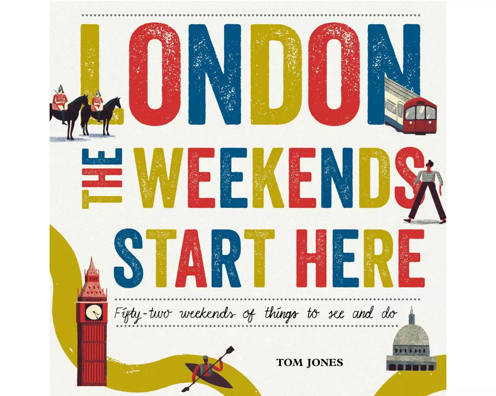 London, The Weekends Start Here