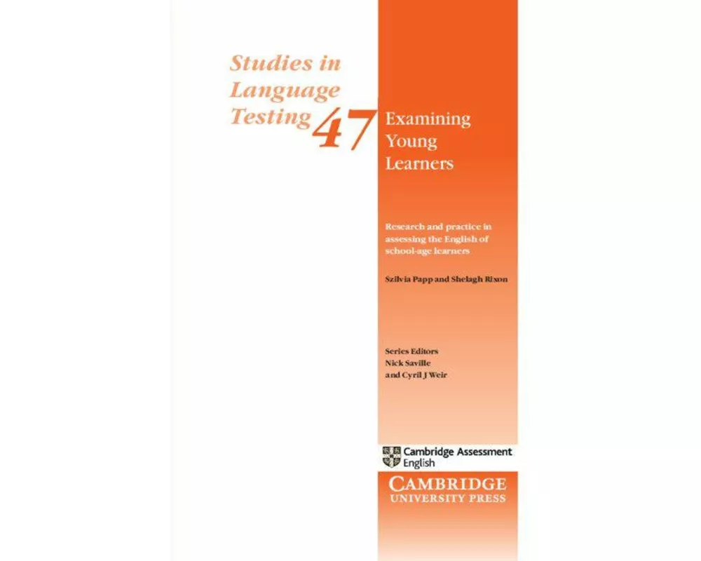 Examining Young Learners: Research and Practice in Assessing the English of School-age Learners