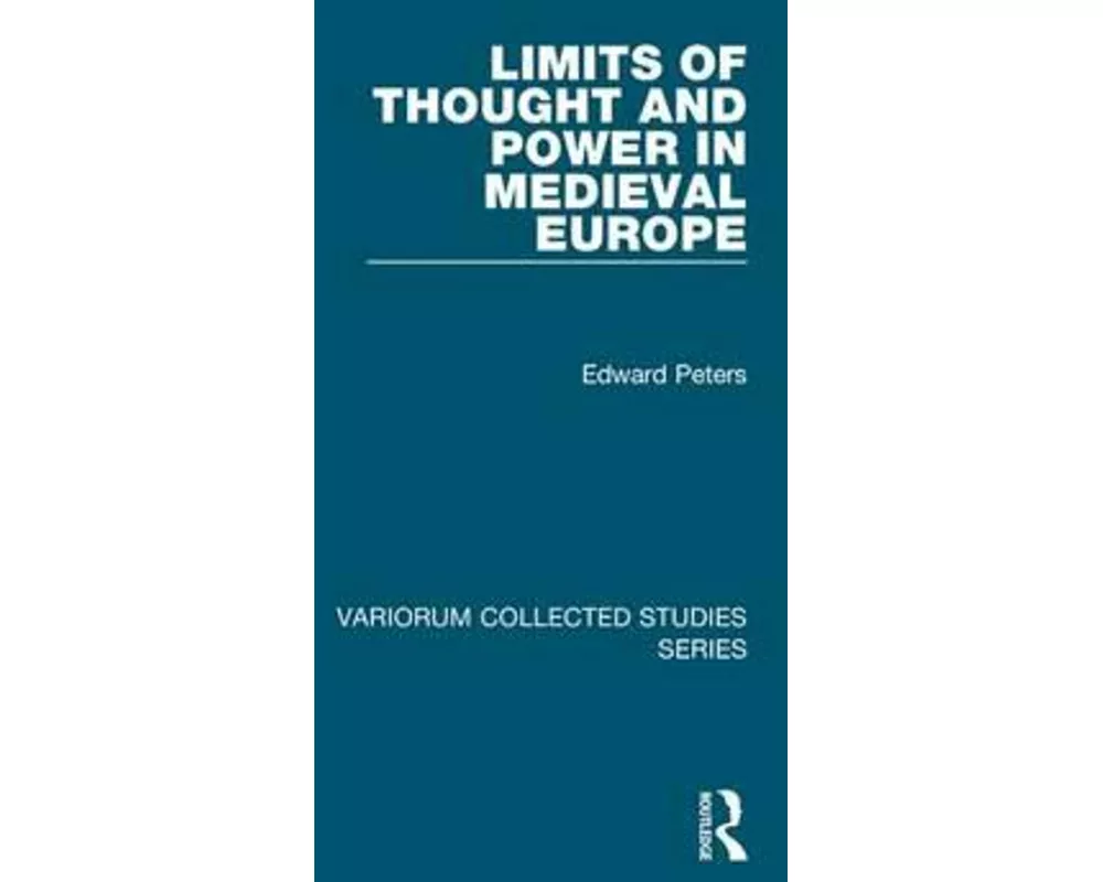 Limits of Thought and Power in Medieval Europe