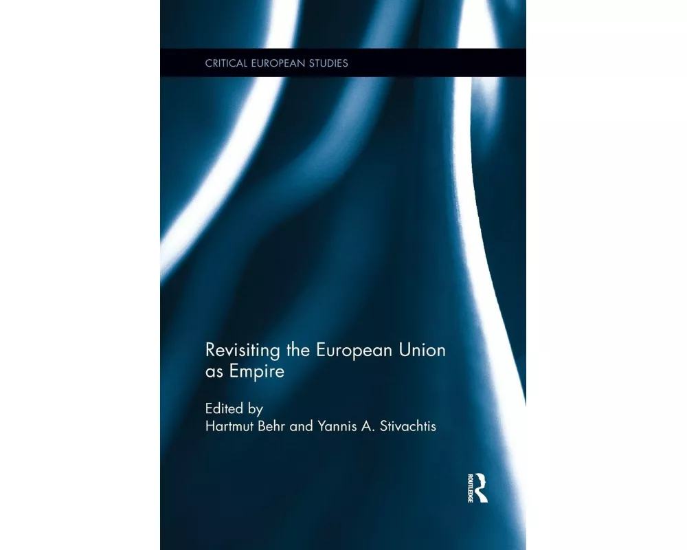 Revisiting the European Union as Empire