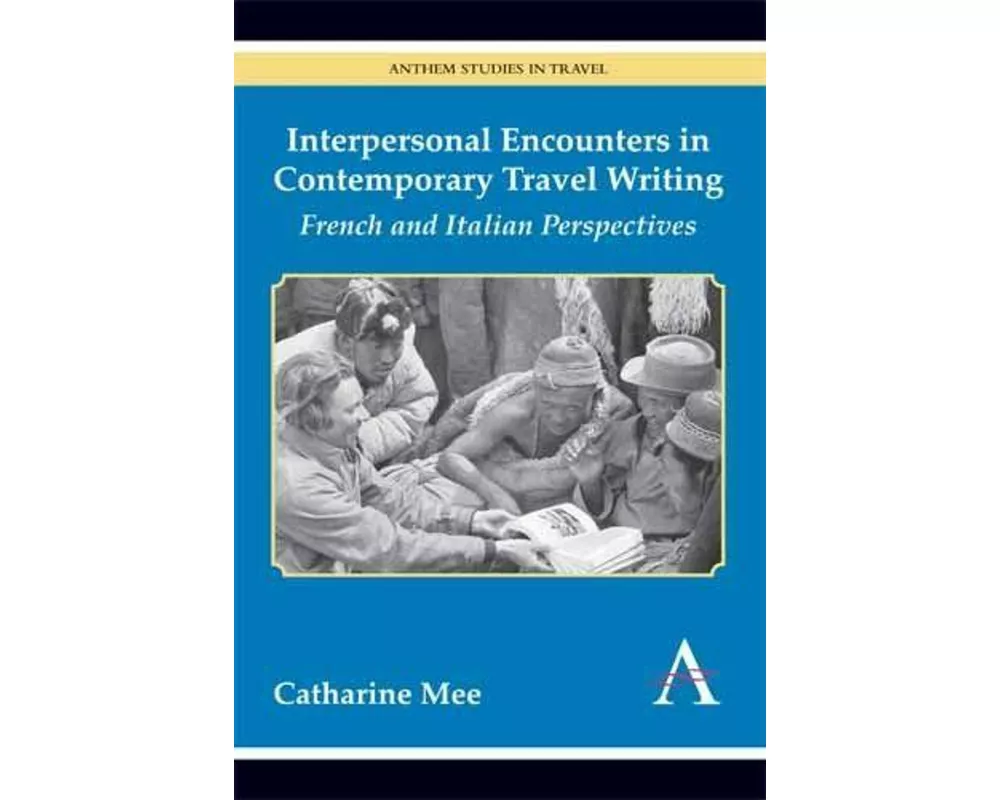 Interpersonal Encounters in Contemporary Travel Writing