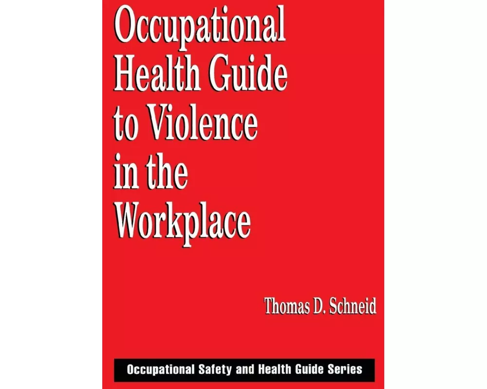 Occupational Health Guide to Violence in the Workplace