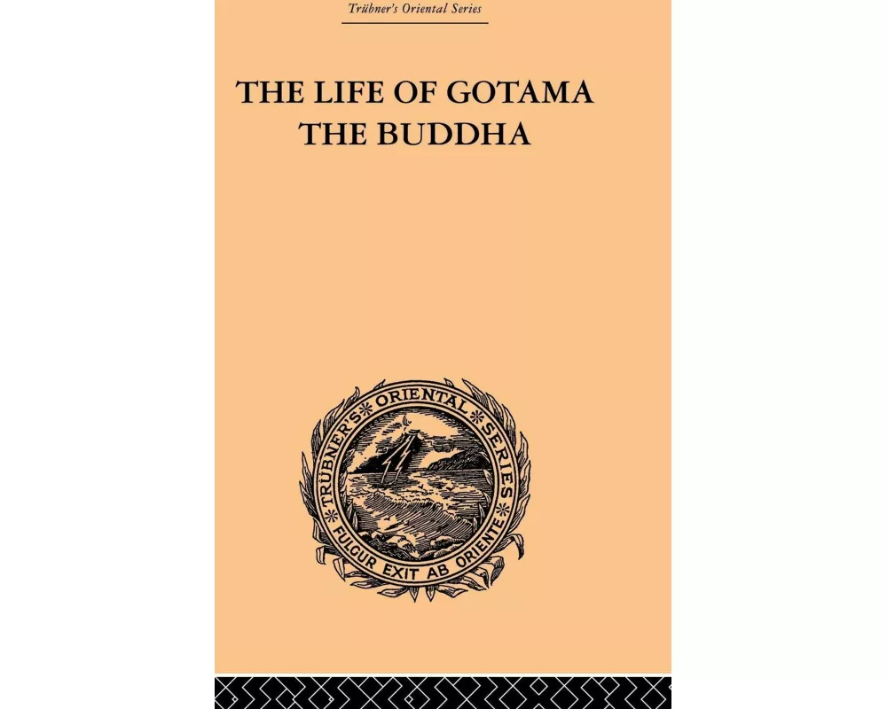 The Life of Gotama the Buddha