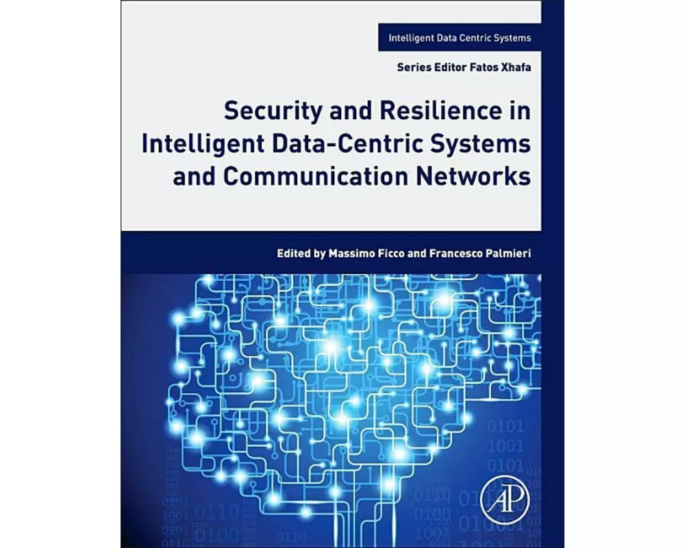 Security and Resilience in Intelligent Data-Centric Systems and Communication Networks