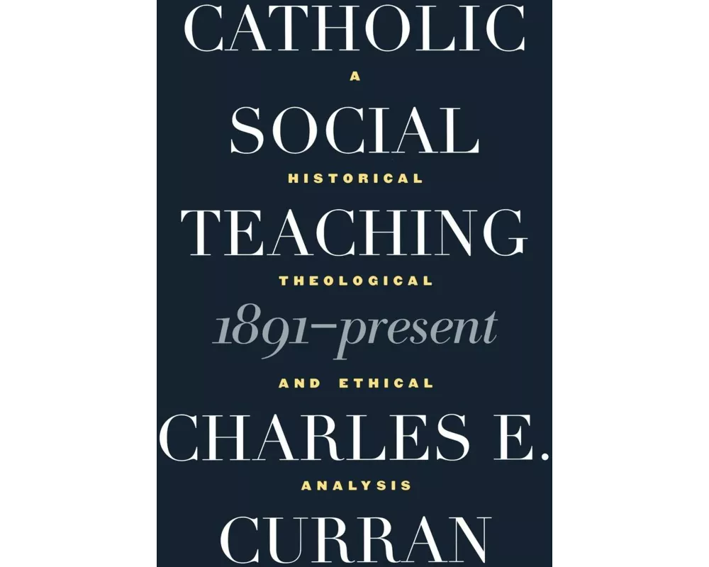 Catholic Social Teaching, 1891-Present