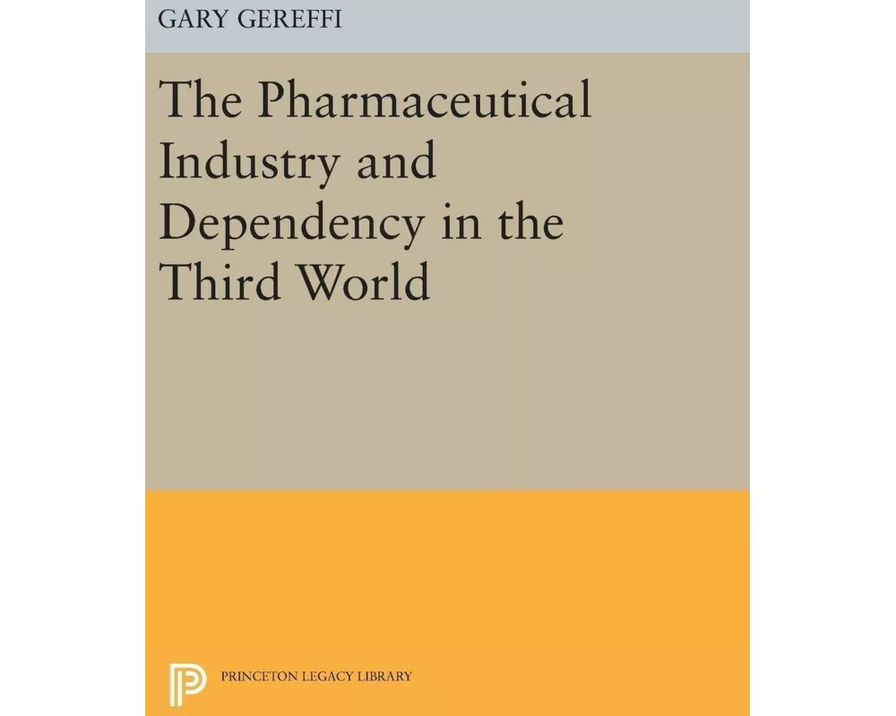 The Pharmaceutical Industry and Dependency in the Third World