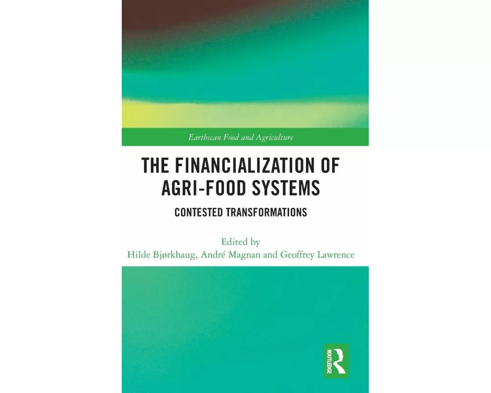 The Financialization of Agri-Food Systems