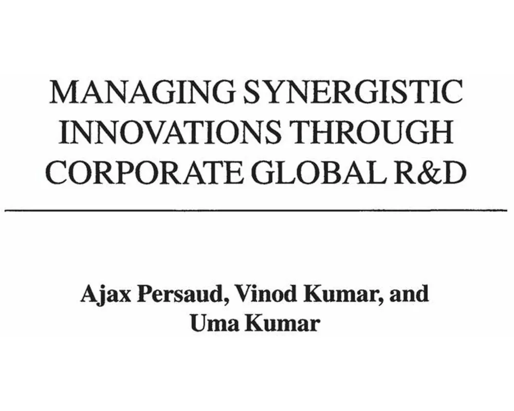 Managing Synergistic Innovations Through Corporate Global R&D
