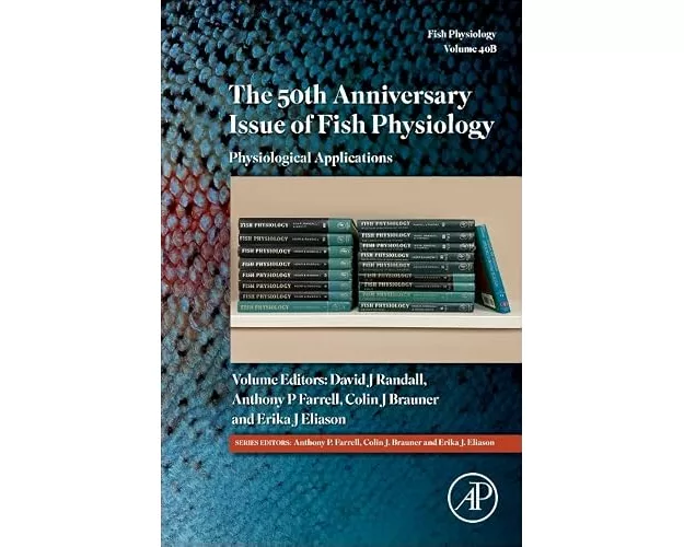 The 50th Anniversary Issue of Fish Physiology: Volume 40B