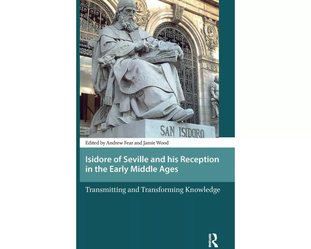 Isidore of Seville and his Reception in the Early Middle Ages