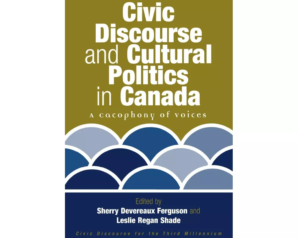 Civic Discourse and Cultural Politics in Canada