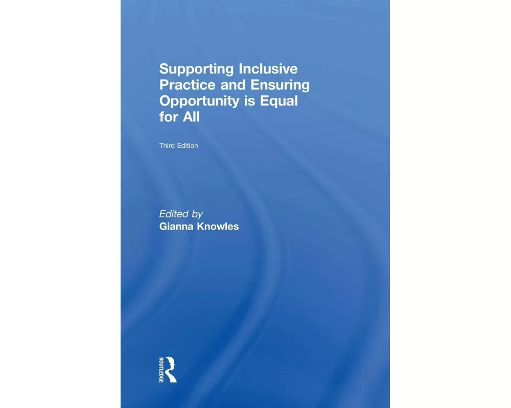 Supporting Inclusive Practice and Ensuring Opportunity is Equal for All