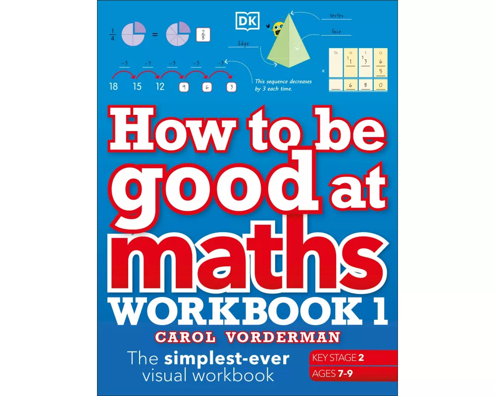 How to be Good at Maths Workbook 1, Ages 7-9 (Key Stage 2)