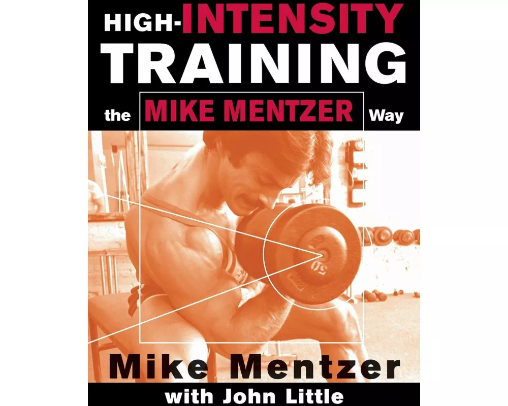 High-Intensity Training the Mike Mentzer Way