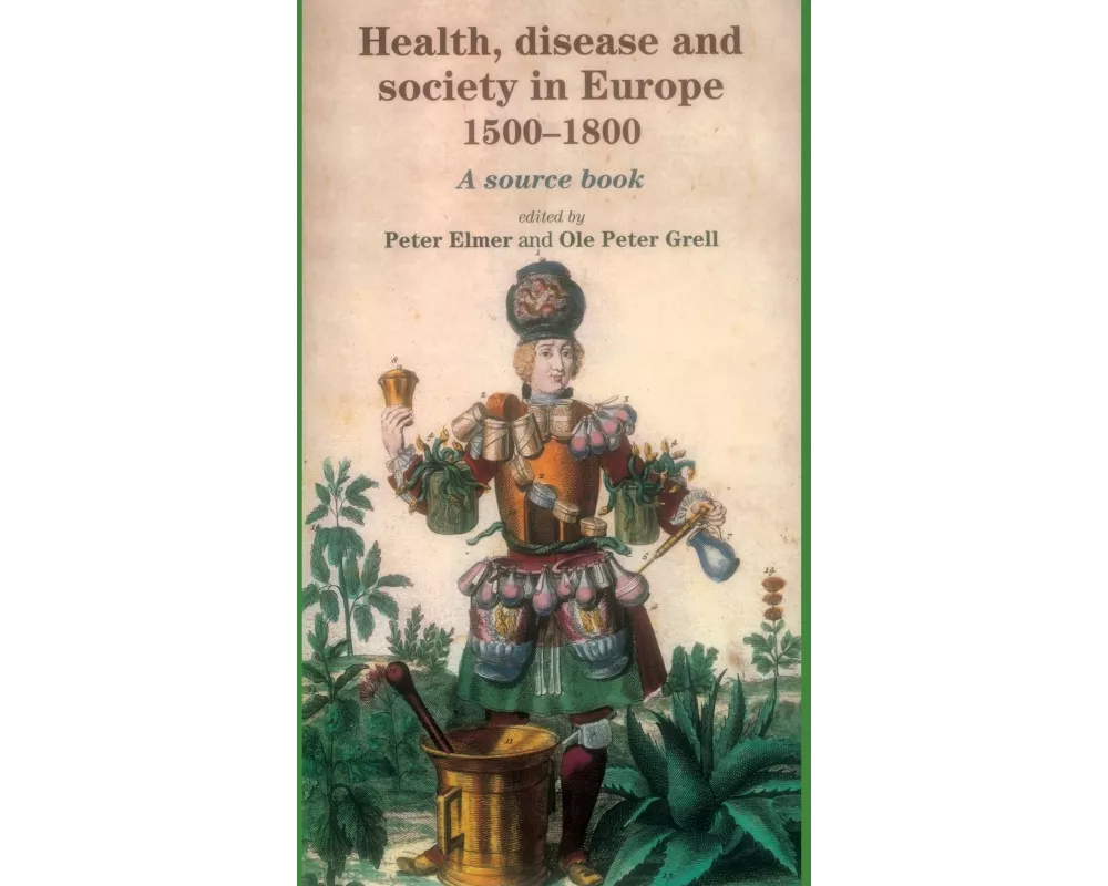 Health, Disease and Society in Europe, 1500–1800