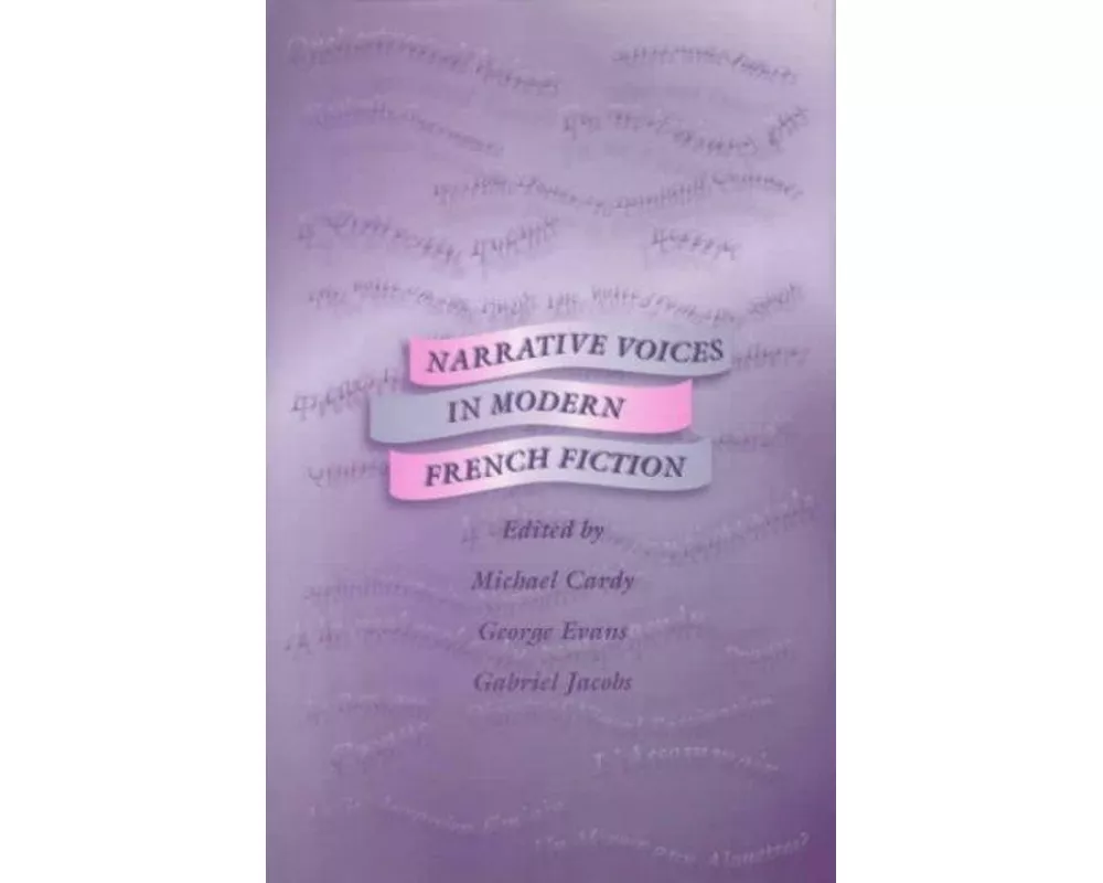 Narrative Voices in Modern French Fiction