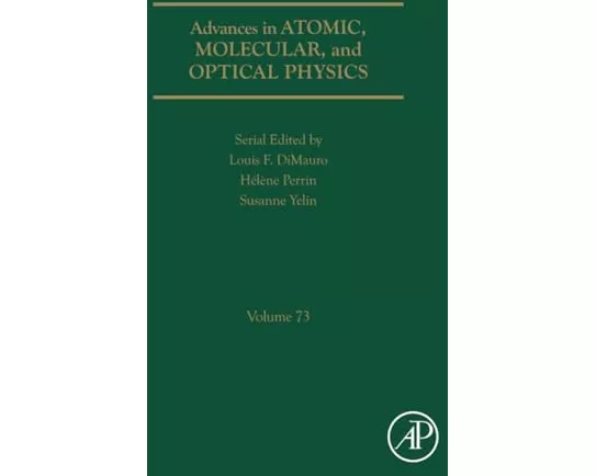 Advances in Atomic, Molecular, and Optical Physics: Volume 73
