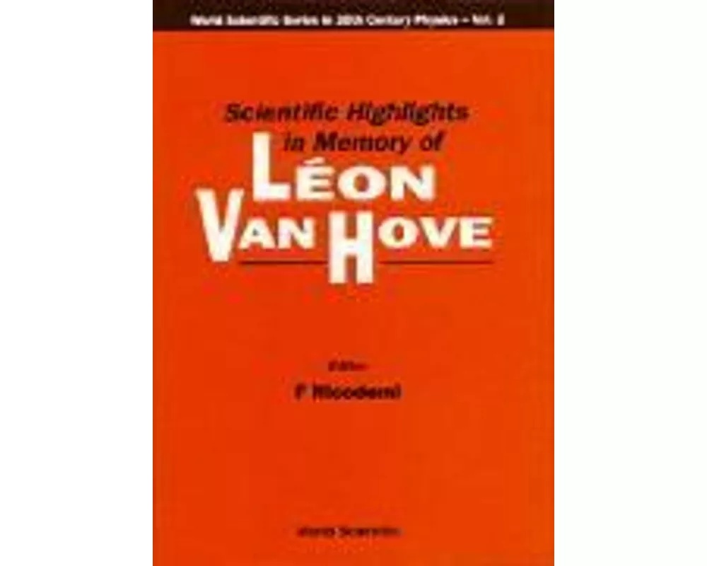 Scientific Highlights In Memory Of Leon Van Hove