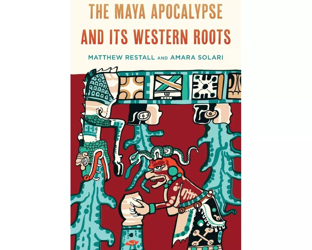 The Maya Apocalypse and Its Western Roots