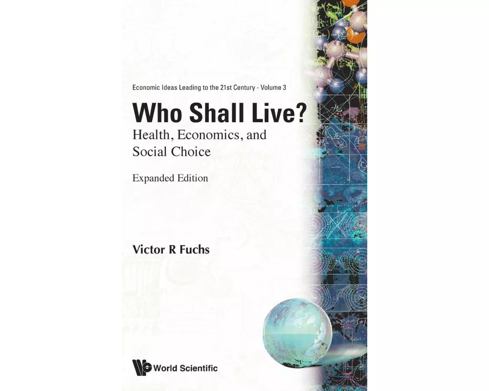 Who Shall Live? Health, Economics, And Social Choice (Expanded Edition)