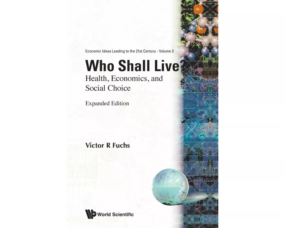 Who Shall Live? Health, Economics, And Social Choice (Expanded Edition)