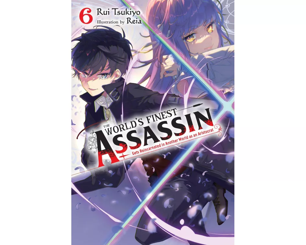 The World's Finest Assassin Gets Reincarnated in Another World as an Aristocrat, Vol. 6 (light novel)