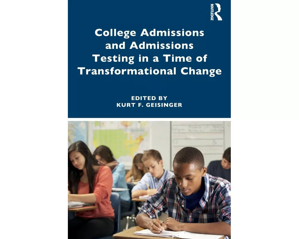 College Admissions and Admissions Testing in a Time of Transformational Change