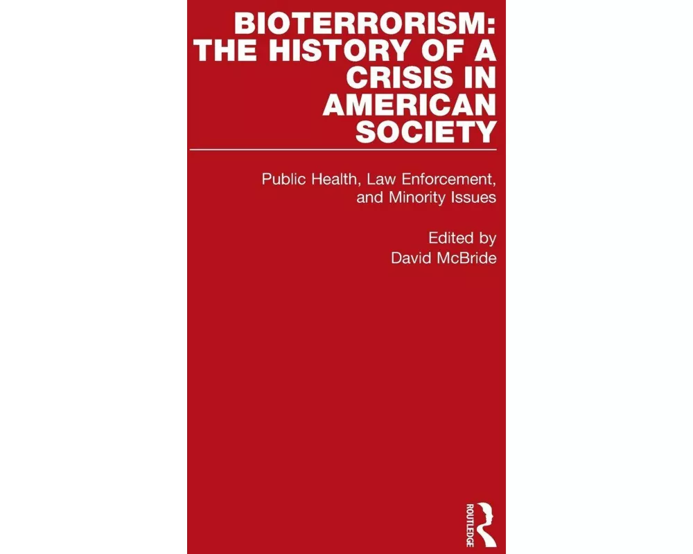 Bioterrorism: The History of a Crisis in American Society