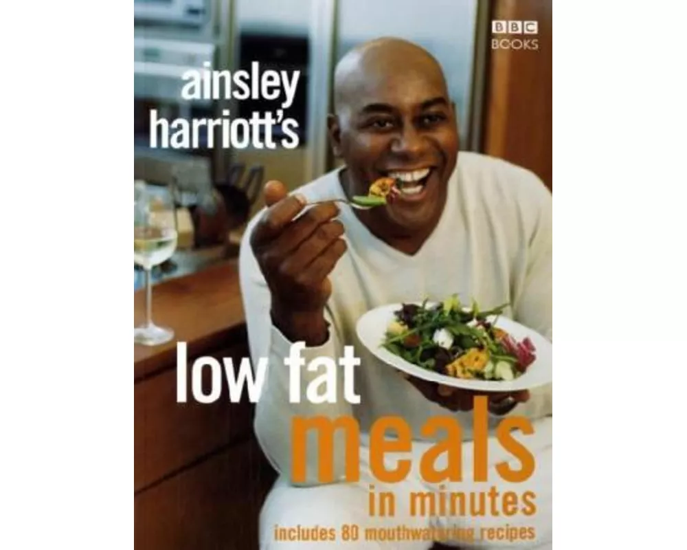 Ainsley Harriott's Low Fat Meals in Minutes