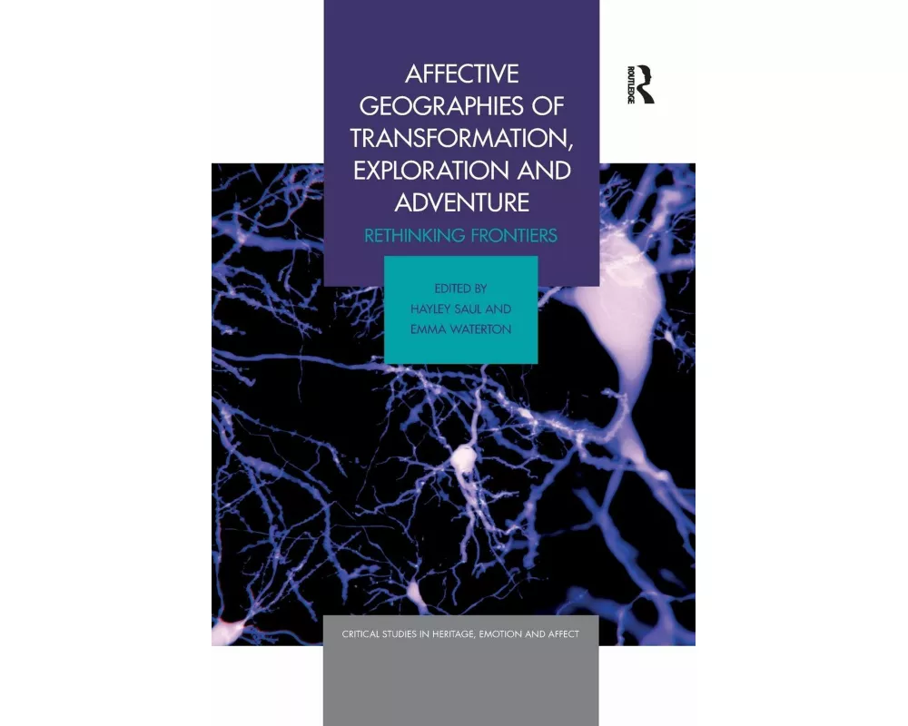 Affective Geographies of Transformation, Exploration and Adventure