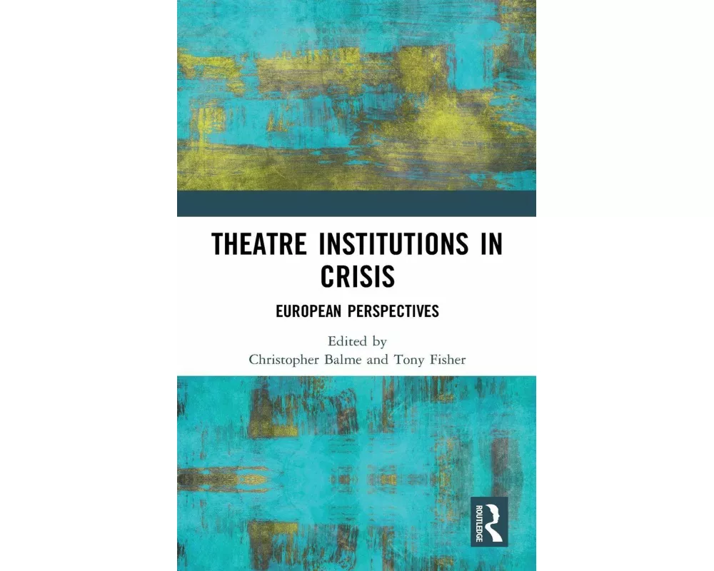 Theatre Institutions in Crisis