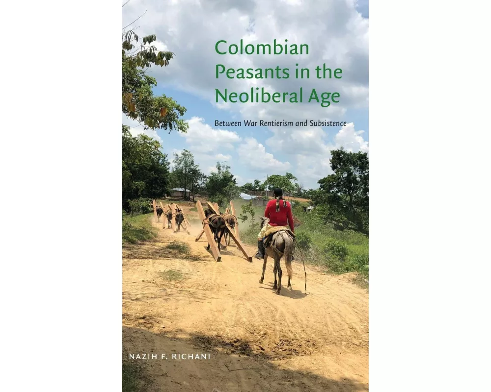 Colombian Peasants in the Neoliberal Age