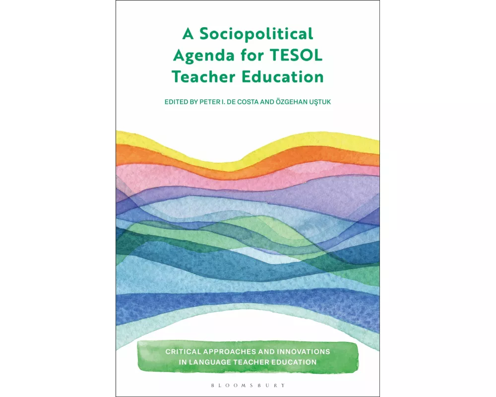 A Sociopolitical Agenda for TESOL Teacher Education