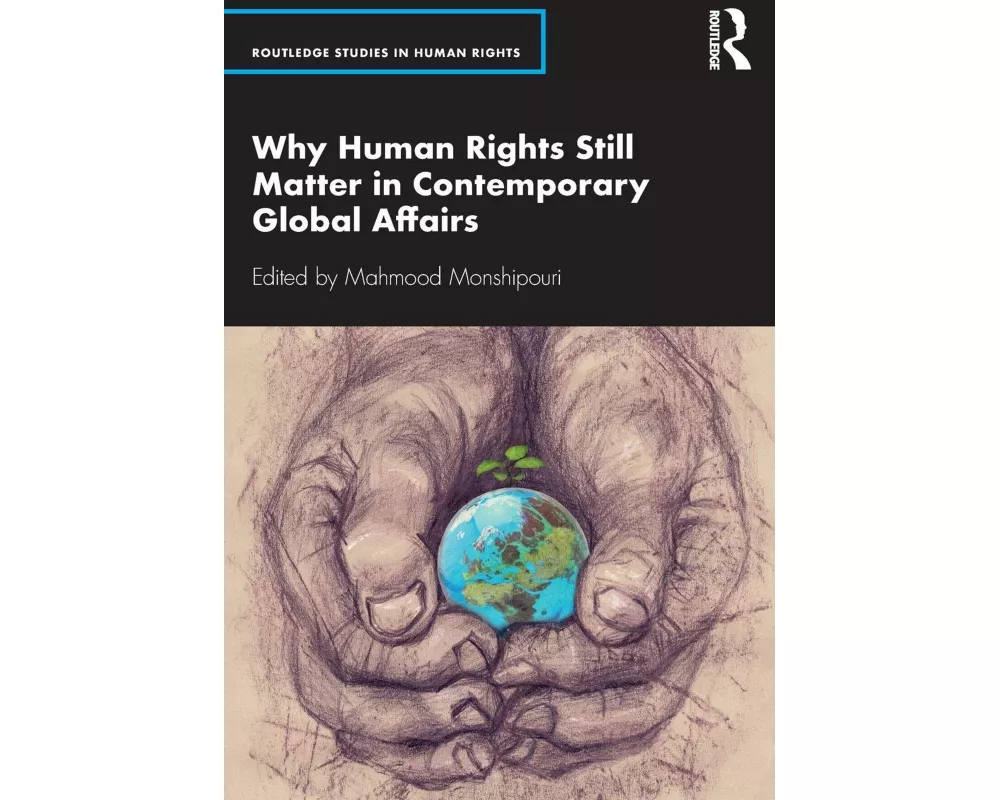 Why Human Rights Still Matter in Contemporary Global Affairs