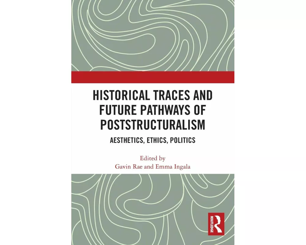 Historical Traces and Future Pathways of Poststructuralism