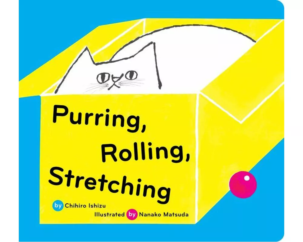 Purring, Rolling, Stretching