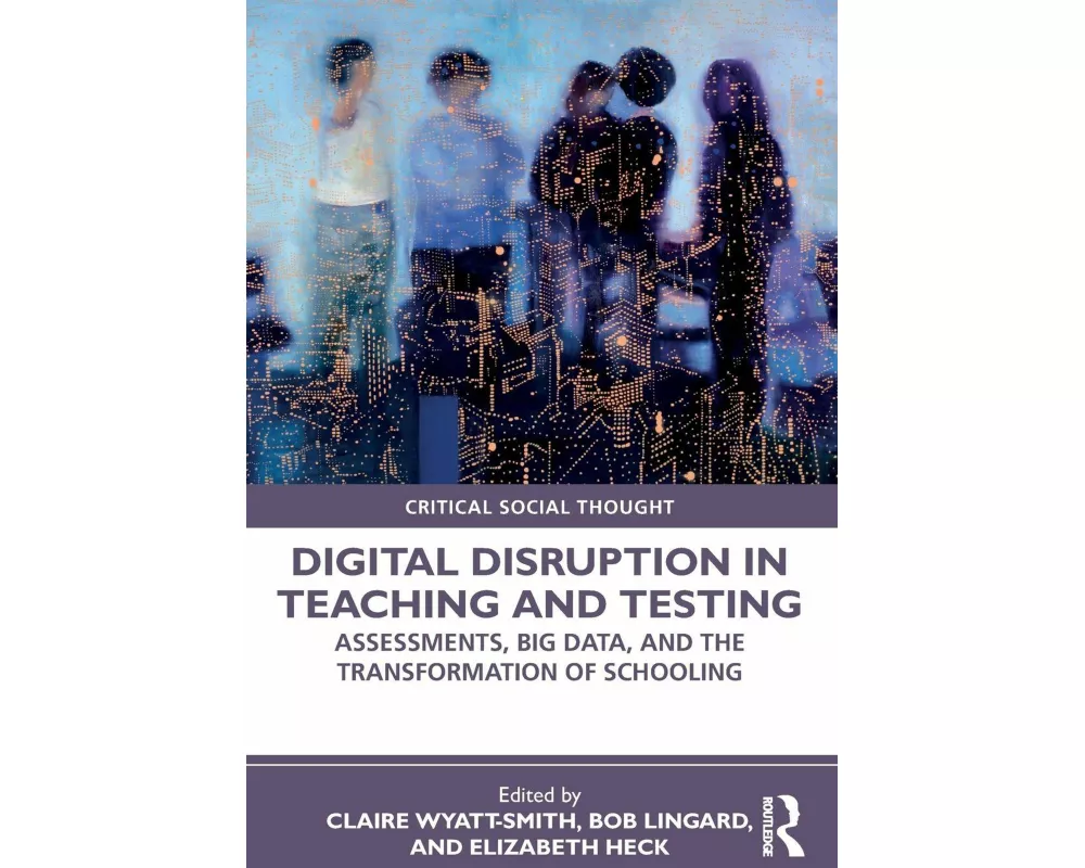 Digital Disruption in Teaching and Testing