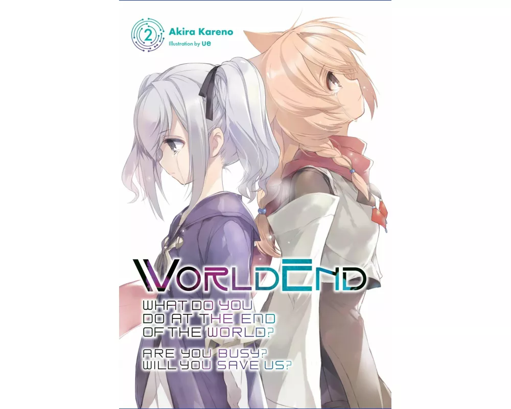 WorldEnd: What Do You Do at the End of the World? Are You Busy? Will You Save Us?, Vol. 2