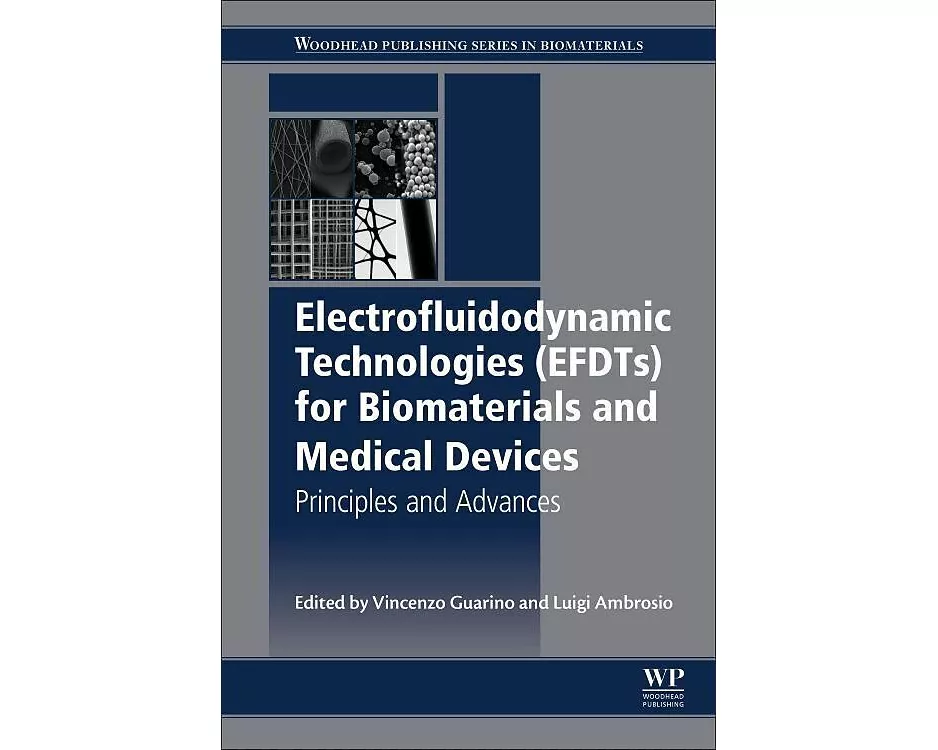 Electrofluidodynamic Technologies (EFDTs) for Biomaterials and Medical Devices