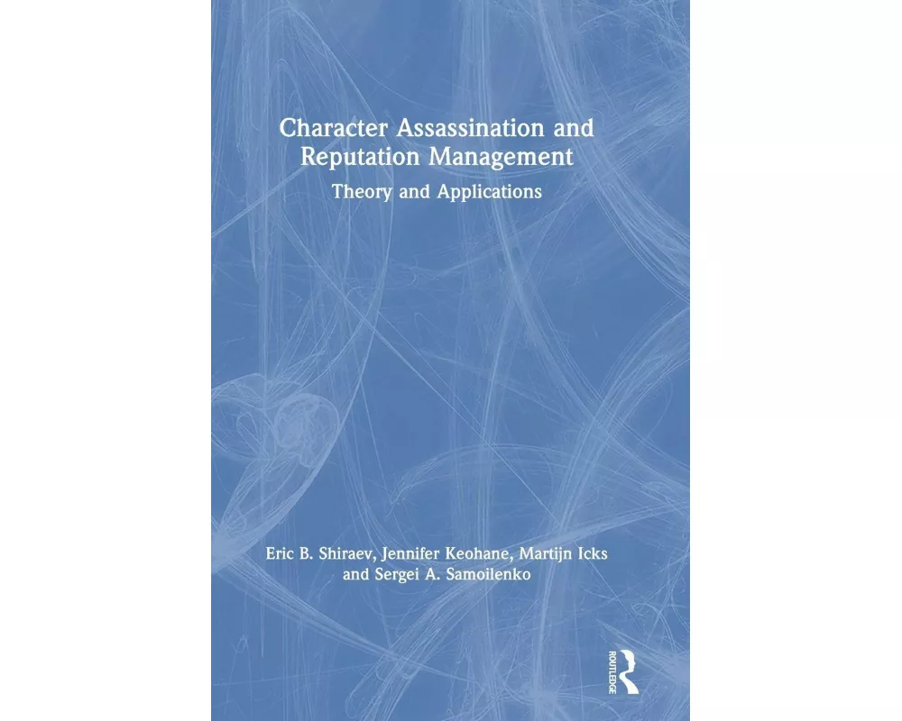 Character Assassination and Reputation Management